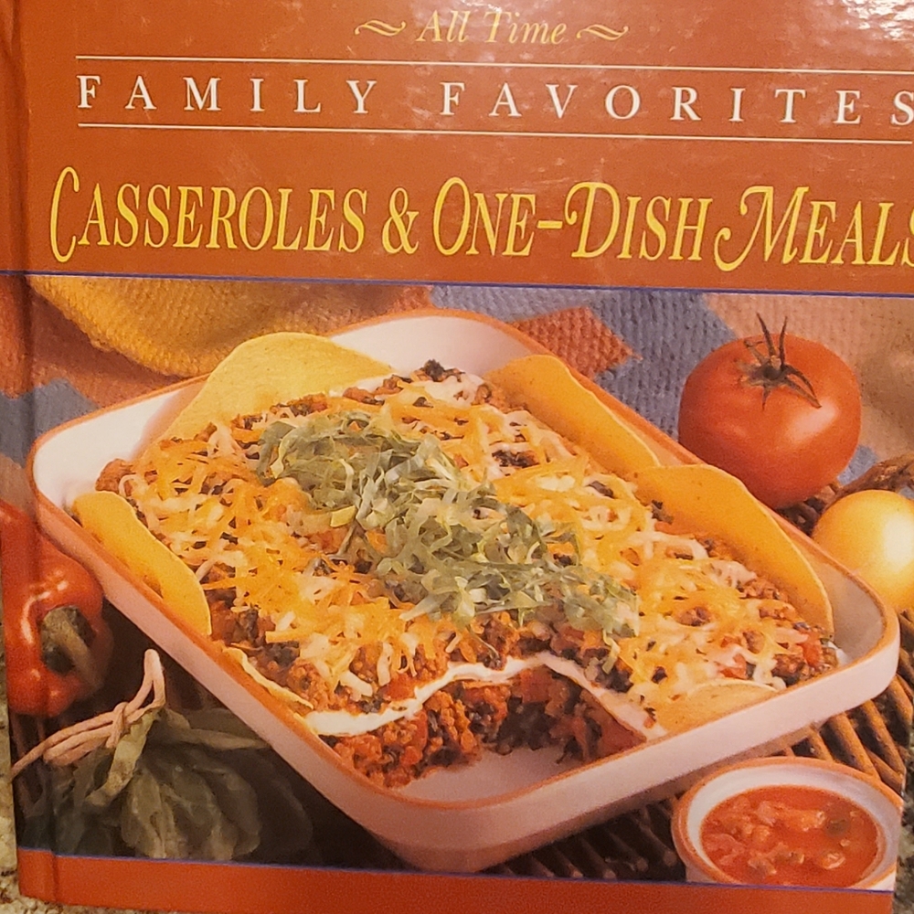 All Time Family Favorites Casseroles & One-Dish Meals